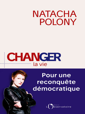 cover image of Changer la vie. Pour une reconquête démocratique